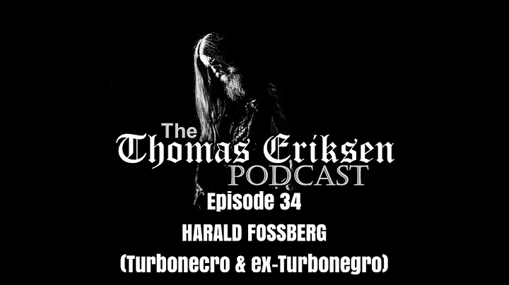 The Thomas Eriksen Podcast #34 - Harald Fossberg (...