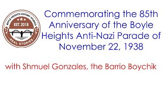 Commemorating the 85th Anniversary of the Boyle Heights Anti-Nazi Parade of November 22, 1938