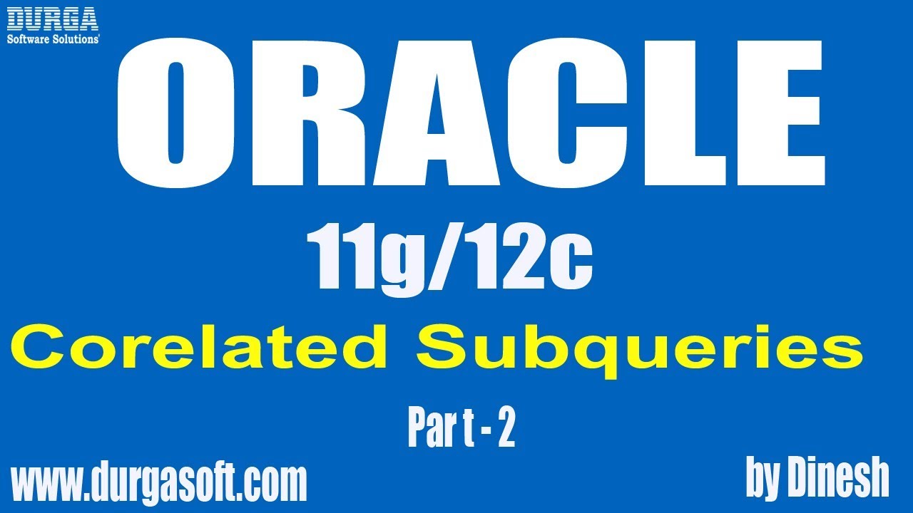 Oracle | Corelated Subqueries Part - 2 by Dinesh