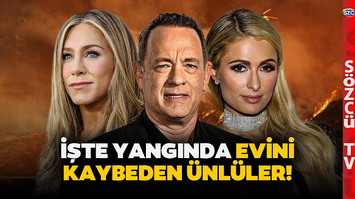 Paris Hilton, Tom Hanks, Jennifer Anitson... İşte Los Angeles'taki Yangında Evini Kaybeden Ünlüler!
