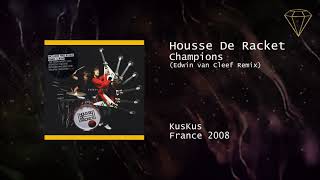 Housse De Racket - Champions (Edwin Van Cleef Remix)