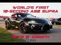 World&#39;s First 10-Second A90 Supra