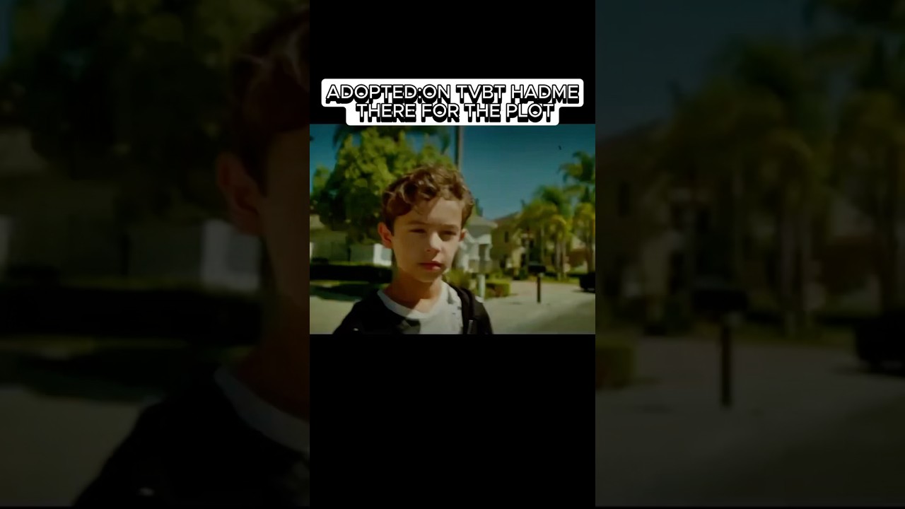 Adopted: ok n tvbt hacked there F or the plot