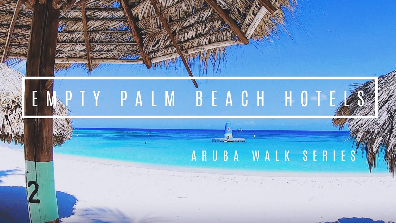 Aruba - Empty Hotels & Beaches walk at Palm Beach (Hotel side)