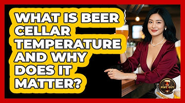 What Is Beer Cellar Temperature And Why Does It Matter? - The Pint Guy