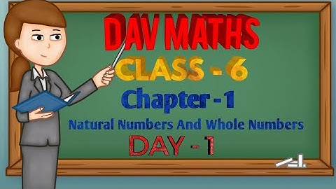 Chapter-1/Introduction (natural numbers and whole numbers)/DAV  maths/class#6