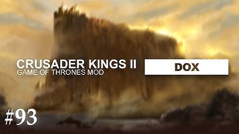 Crusader Kings 2: Game of thrones mod- Dox #93