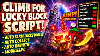 Climb for Lucky Block Script 2026 | Auto Farm + Auto Wins + Auto Collect + Rebirth + More (WORKING)