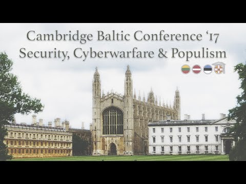 Saugumas, kibernetinis karas ir populizmas | Cambridge Baltic Conference 2017