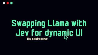 Switching from Llama to Jev for Dynamic UI #code #ai