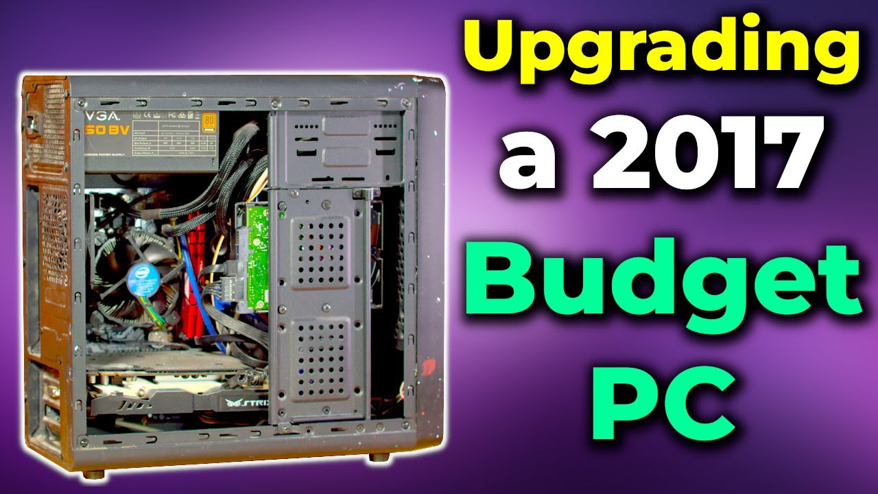 Upgrading An 8 Year Old $400 Budget Gaming PC