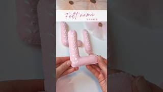 DIY Felt Name Banner #diyfelt  #embroiderypattern  #banner