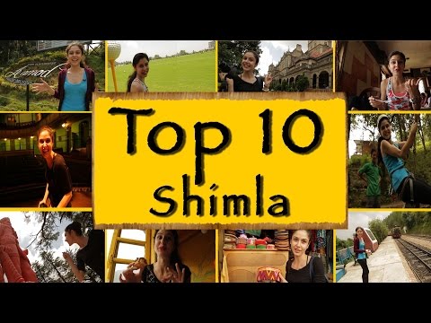 Top 10 Things to do/see in Shimla.
