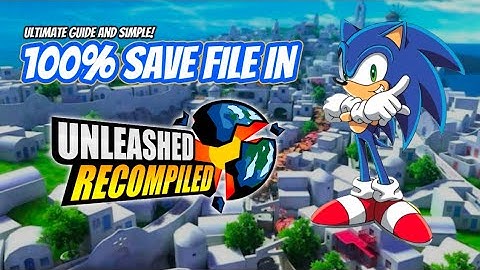 An Actual Guide to Getting a 100% Save File in Unleashed Recompiled