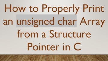 How to Properly Print an unsigned char Array from a Structure Pointer in C