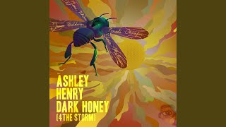 Video thumbnail of "Ashley Henry - Dark Honey (4TheStorm)"