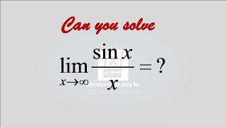 SHOTS : EP - 1 : Limit x tends to inf sinx/x
