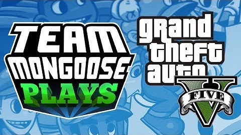 Team Mongoose Plays - 46 - GTA5 Part 3