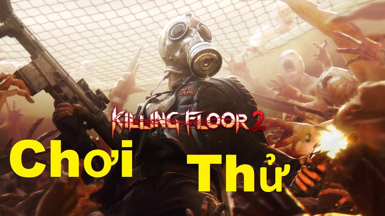 killing floor 2 New 2022 Chơi Thử Game Killing Floor 2 Đang Được Free 4 Ngày Trên Steam Và Kết Đập Banh Chuột