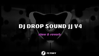DJ DROP SOUND JJ V4 (slow & reverb) 🎧