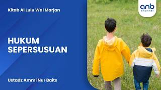 Hukum Sepersusuan | Ustadz Ammi Nur Baits