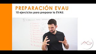 10 EJERCICIOS PARA PREPARAR LA EVAU