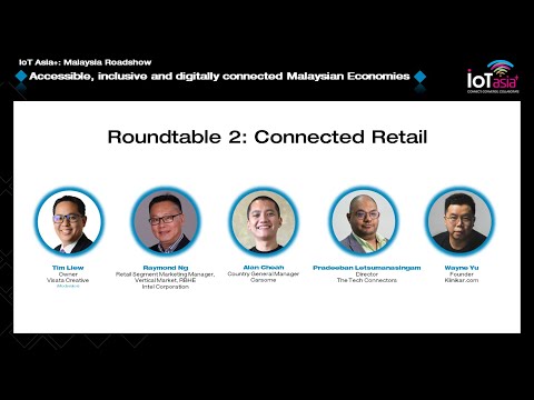 Accessible, Inclusive And Digitally Connected Malaysian Economies [Roundtable: Connected Retail]