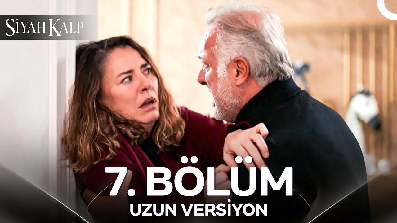 Siyah Kalp 7. Bölüm (Uzun Versiyon)
