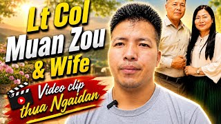 LT COL MUAN ZOU SAAB le A LOINU VIDEO CLIP// KAHIN UPLOAD DAN NEOKHAT HILCHET NA // 