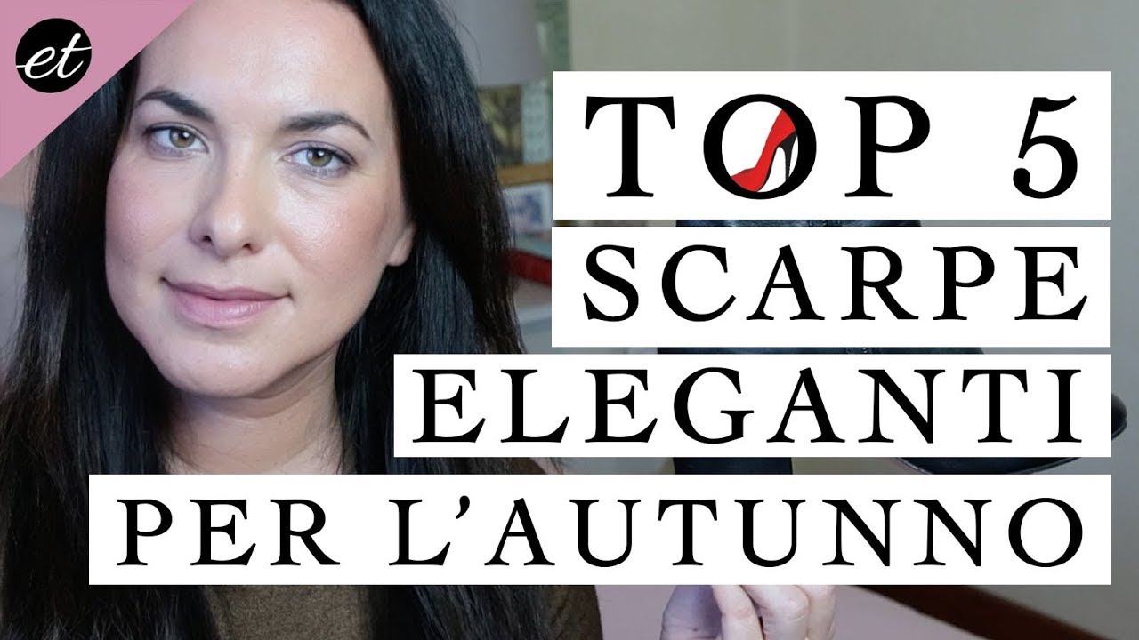 TOP 5 SCARPE ELEGANTI PER L'AUTUNNO - YouTube