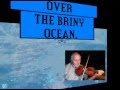 Over the briny ocean  bruce osborne playing