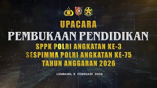 UPACARA PEMBUKAAN PENDIDIKAN SPPK  T.A. 2026