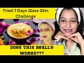 Tried 7 days glass skin challenge  does this really works  ft clovia