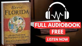 Eerie Florida: Chilling Tales from the Panhandle to the Keys [ Full Audiobook Free ]