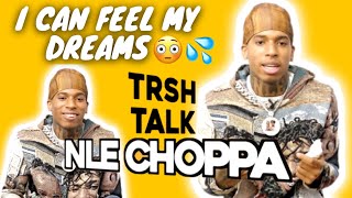 THE CRAZIEST DREAM EVER with NLE Choppa | TRSH Talk Interview