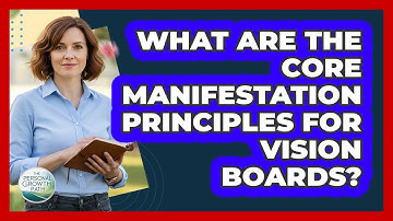 What Are The Core Manifestation Principles For Vision Boards? - The Personal Growth Path