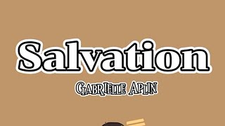 Salvation - Gabrielle Aplin ( Lyrics)