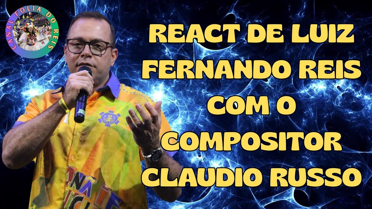 CANAL FOLIA DO REIS - IMPERDÍVEL - REACT DE LUIZ FERNANDO REIS COM O COMPOSITOR CLAUDIO RUSSO