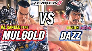 T8 🔥 Mulgold (#4 Ranked Feng) vs Dazz (Shaheen) 🔥 Tekken 8 High Level Gameplay
