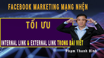 Tối ưu Internal Link và External link trong bài viết trên fanpage-Bài 22