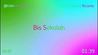 Bis Sekolah - Richie Ricardo