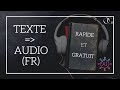 Ia comment transformer un texte fr en audio  gratuit et rapide