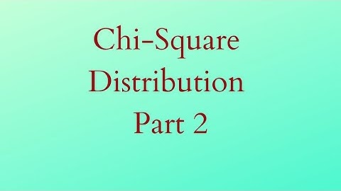 Chi-Square Distribution -Part 2
