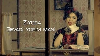 Ziyoda - Sevadi yorim mani (Official Clip)