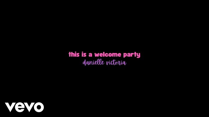 Danielle Victoria - this is a welcome party (official music video)