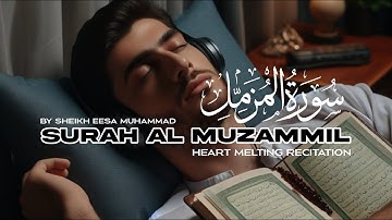 القارئ عيسى محمد - سورة المزمل كاملة | Surah Al Muzammil By Eesa Muhammad