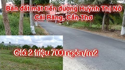 (Đã bán) Bán đất mặt tiền đường Huỳnh Thị Nở | Nhà Đất CT MT | Bán nhà đất Cần Thơ