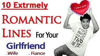 To read all -
http://anilmahato.com/10-extremely-romantic-lines-girlfriend-wife-fiance-video/
express love your girlfriend or wife with these 10 extremely...