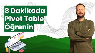 8 Dakikada Pivot Table Öğrenin