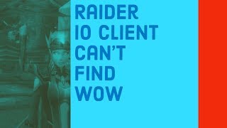 In this video i'll explain you how to fix the error "can't find wow"
for raider.io client.